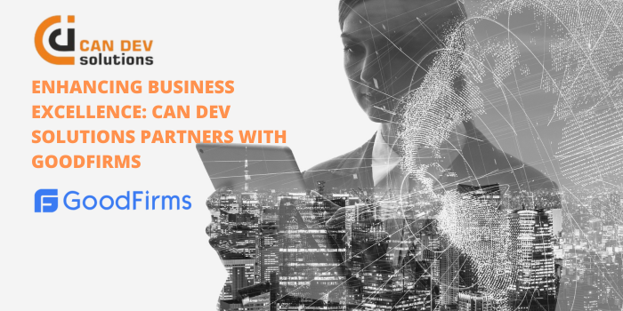 Enhancing Business Excellence: Can Dev Solutions Partners with GoodFirms